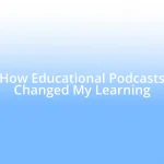 How Educational Podcasts Changed My Learning