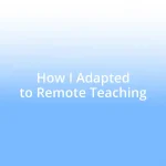 How I Adapted to Remote Teaching