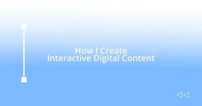 How I Create Interactive Digital Content