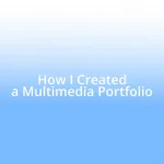 How I Created a Multimedia Portfolio
