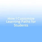 How I Customize Learning Paths for Students
