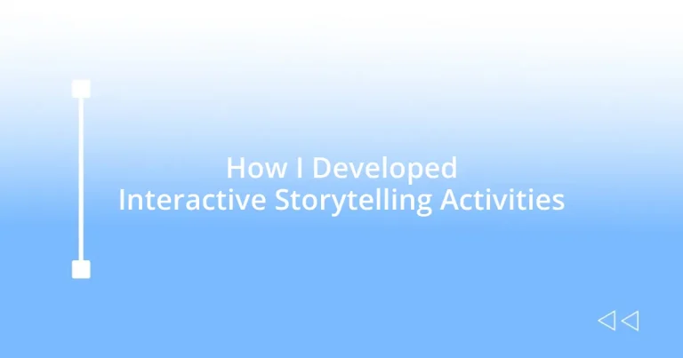 How I Developed Interactive Storytelling Activities
