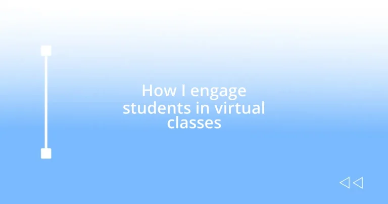 How I engage students in virtual classes