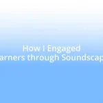How I Engaged Learners through Soundscapes