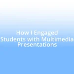 How I Engaged Students with Multimedia Presentations