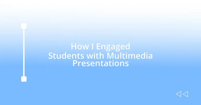How I Engaged Students with Multimedia Presentations