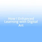 How I Enhanced Learning with Digital Art