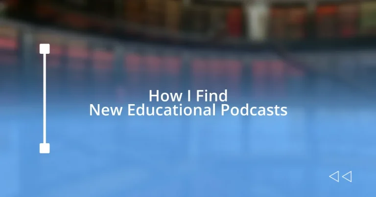 How I Find New Educational Podcasts