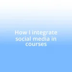 How I integrate social media in courses