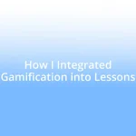 How I Integrated Gamification into Lessons