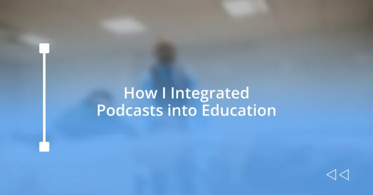 How I Integrated Podcasts into Education