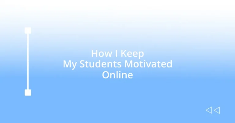 How I Keep My Students Motivated Online