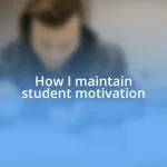 How I maintain student motivation