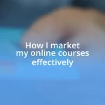 How I market my online courses effectively