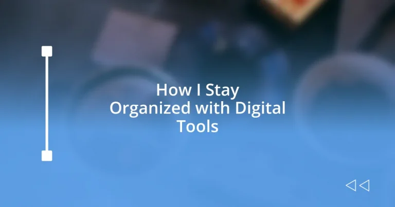 How I Stay Organized with Digital Tools