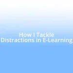 How I Tackle Distractions in E-Learning