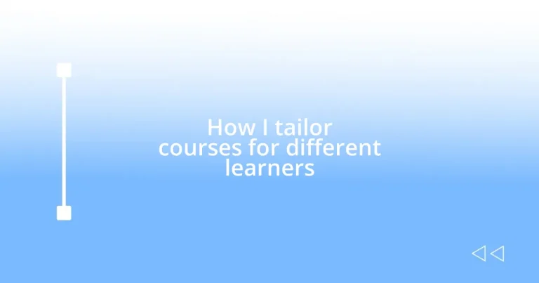How I tailor courses for different learners