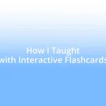 How I Taught with Interactive Flashcards