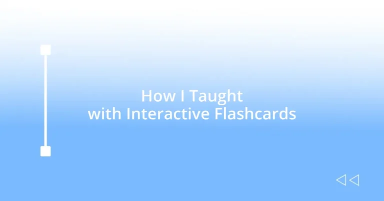 How I Taught with Interactive Flashcards