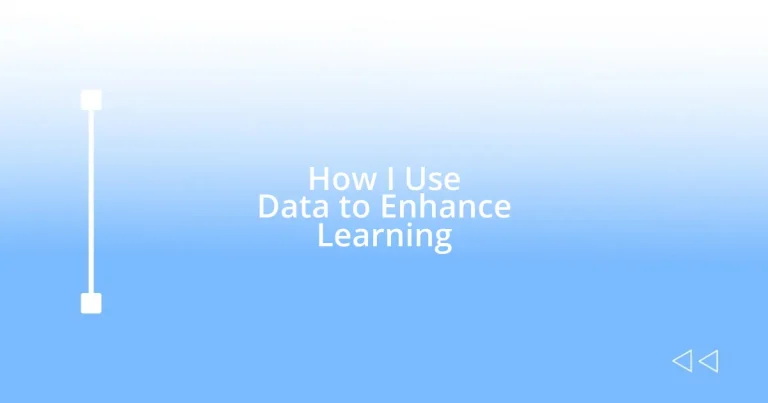 How I Use Data to Enhance Learning