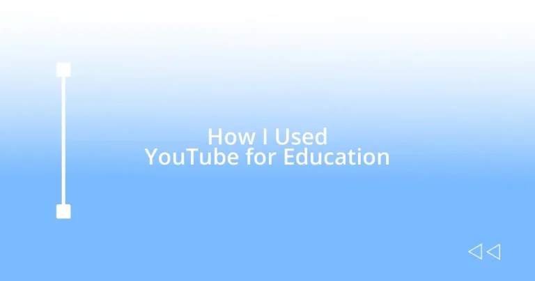 How I Used YouTube for Education