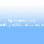 My experience in creating collaborative courses