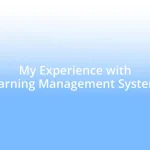 My Experience with Learning Management Systems