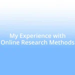 My Experience with Online Research Methods