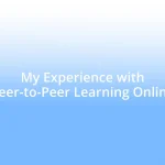 My Experience with Peer-to-Peer Learning Online