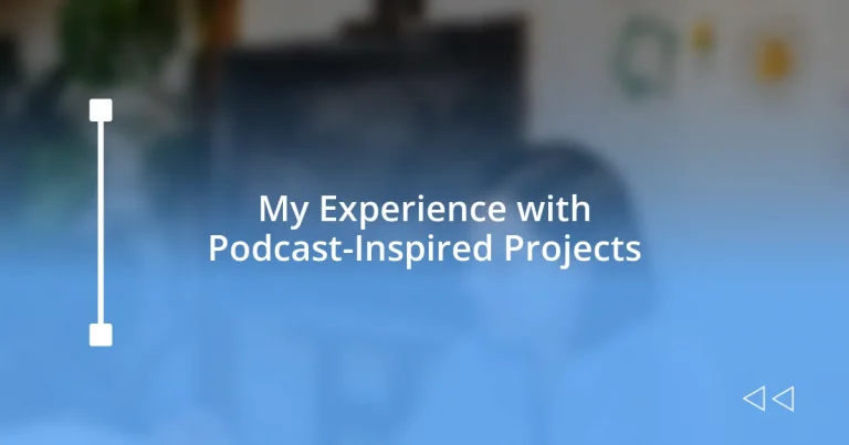 My Experience with Podcast-Inspired Projects