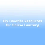 My Favorite Resources for Online Learning
