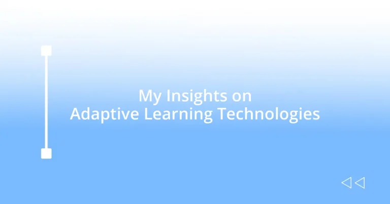 My Insights on Adaptive Learning Technologies