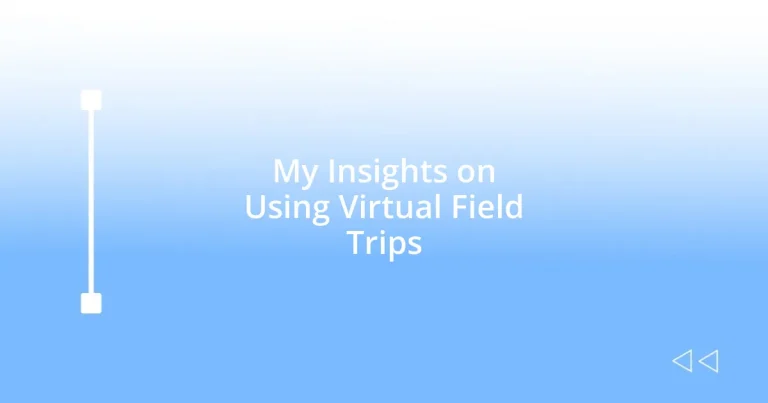 My Insights on Using Virtual Field Trips