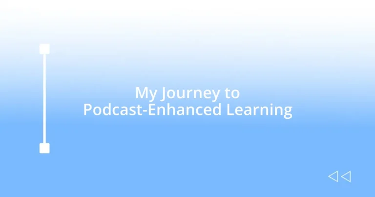 My Journey to Podcast-Enhanced Learning