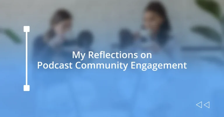 My Reflections on Podcast Community Engagement