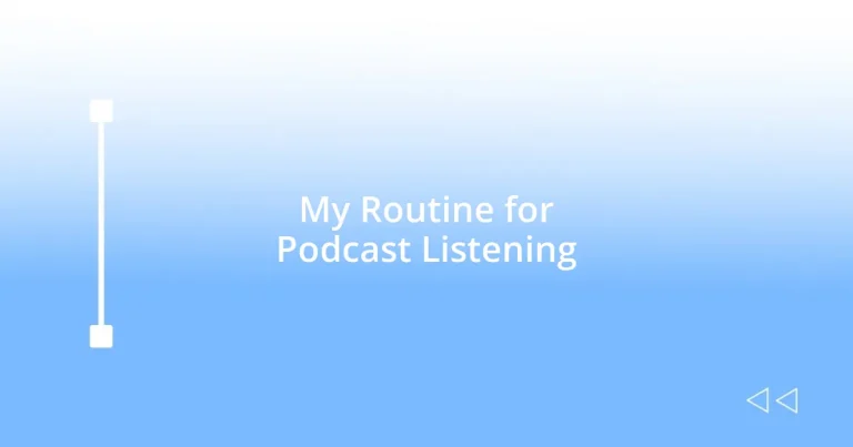 My Routine for Podcast Listening