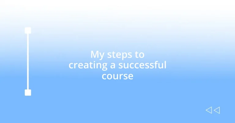My steps to creating a successful course