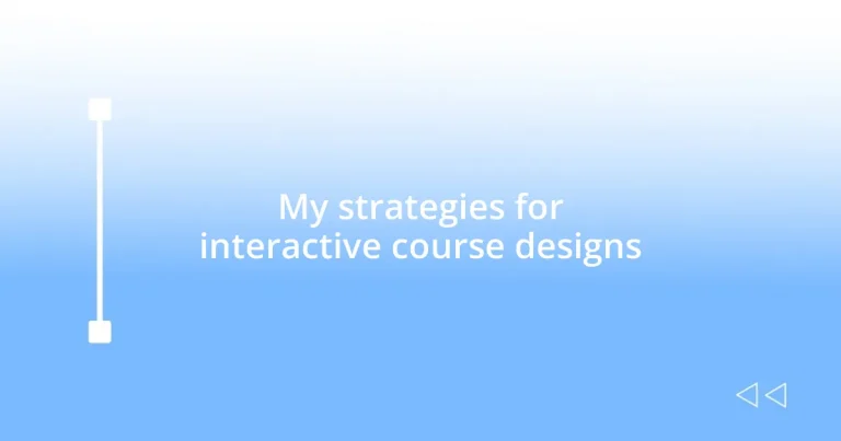 My strategies for interactive course designs