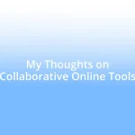 My Thoughts on Collaborative Online Tools