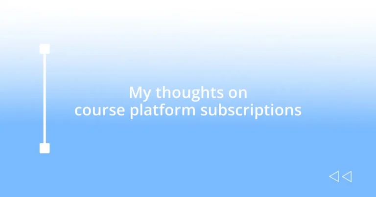 My thoughts on course platform subscriptions