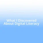 What I Discovered About Digital Literacy
