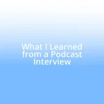What I Learned from a Podcast Interview