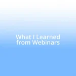 What I Learned from Webinars