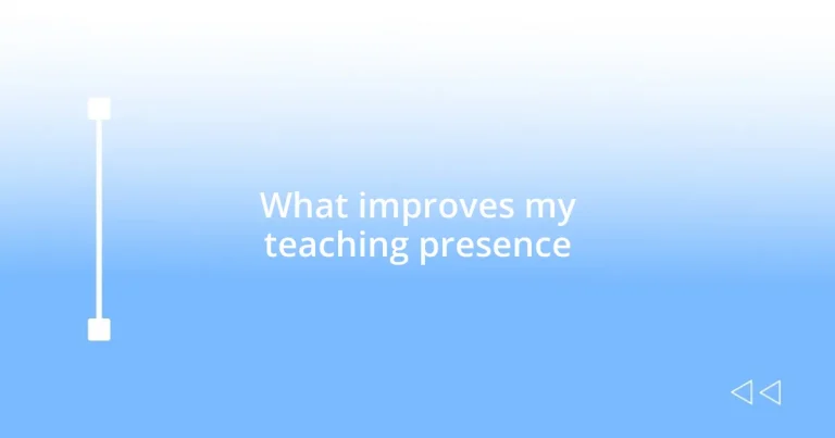 What improves my teaching presence