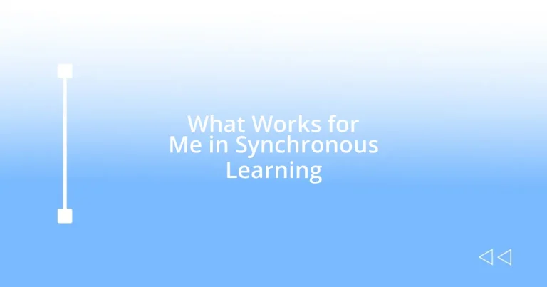 What Works for Me in Synchronous Learning