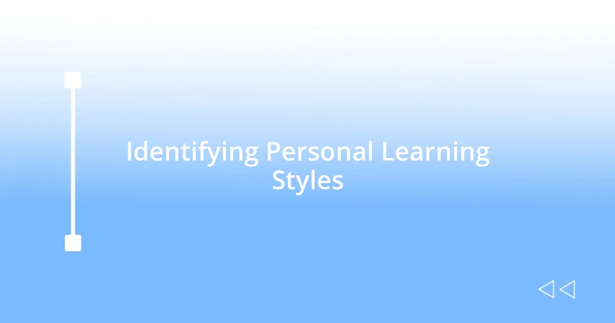 Identifying Personal Learning Styles