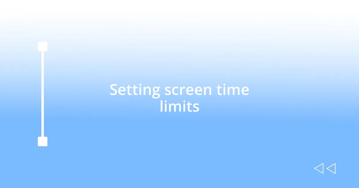 Setting screen time limits