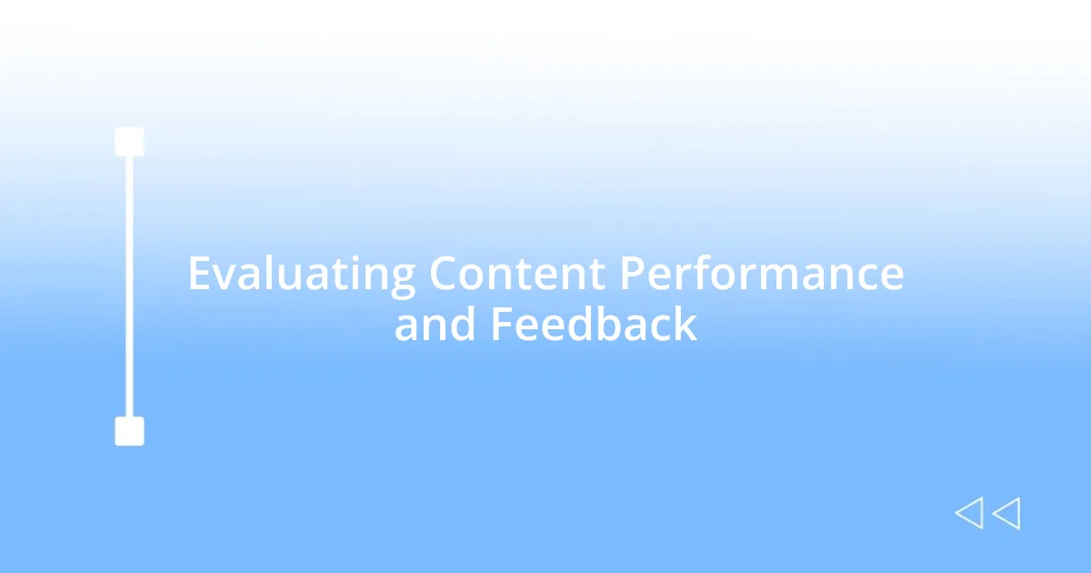 Evaluating Content Performance and Feedback