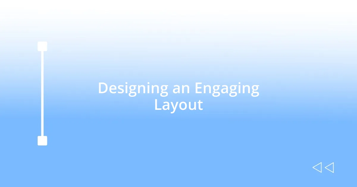 Designing an Engaging Layout