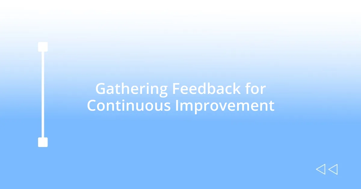 Gathering Feedback for Continuous Improvement